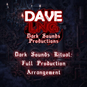 Dark Sounds Ritual: Full Production & Arrangement